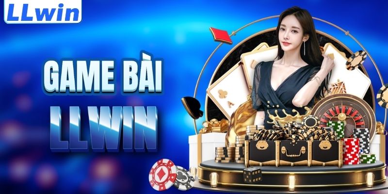 LLWIN – Trang Chủ Chính Thức LLWIN Mới Nhất | Link Mới Nhất Cập Nhật Tại Trang ABY 13 Tìm hiểu sảnh game bài LLWIN